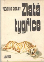 kniha Zlatá tygřice, Albatros 1974