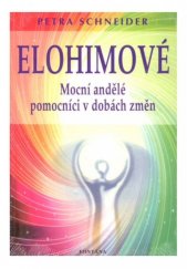 kniha Elohimové Mocní andělé pomocníci v dobách změn, Fontána 2014