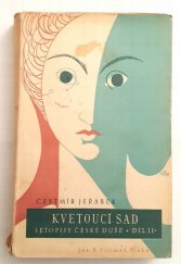 kniha Kvetoucí sad letopisy české duše, [díl] 2 : román, Jos. R. Vilímek 1946