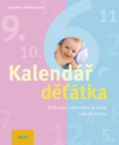 kniha Kalendář děťátka průvodce objevným prvním rokem života, Ikar 2008