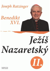 kniha Ježíš Nazaretský II. - Od vjezdu do Jeruzaléma do zmrtvýchvstání, Barrister & Principal 2011