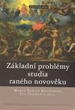 kniha Základní problémy studia raného novověku, Nakladatelství Lidové noviny 2013