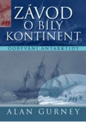 kniha Závod o bílý kontinent dobývání Antarktidy, BB/art 2003