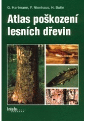 kniha Atlas poškození lesních dřevin diagnóza škodlivých činitelů a vlivů : 517 barevných foto, Brázda 2001