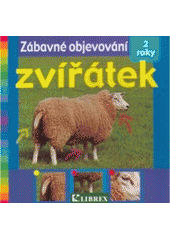 kniha Zábavné objevování zvířátek, Librex 2008