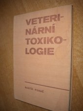 kniha Veterinární toxikologie [učebnice pro vys. školy veter.], Státní zemědělské nakladatelství 1974