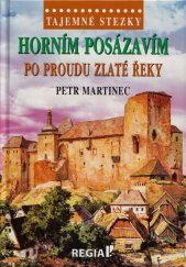 kniha Tajemné stezky Horním Posázavím po proudu Zlaté řeky, REGIA 2024