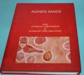 kniha Agnes Maes from le ballet mécanique to le ballet des cellules : [Galerie výtvarného umění v Mostě, 13.7.-30.9.2004, Galerie výtvarného umění v Mostě 2004