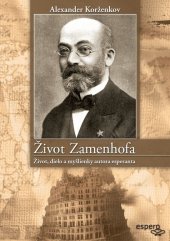 kniha Život Zamenhofa Život, dielo a myšlienky autora esperanta, Espero 2011