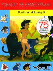 kniha Kniha džunglí [obsahuje 75 opakovaně použitelných samolepek], Svojtka & Co. 2003