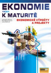 kniha Ekonomie nejen k maturitě ekonomické výpočty a projekty, Computer Media 2008