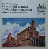 kniha Železniční stanice Praha hlavní nádraží nádraží prezidenta Wilsona, ČD 1996