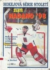 kniha Hokejová série století malá historie vrcholných setkání kanadského a evropského hokeje : hokejová série století pokračuje : Nagano '98 - den za dnem, Bohemia 1998
