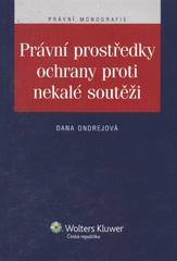 kniha Právní prostředky ochrany proti nekalé soutěži, Wolters Kluwer 2010