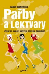 kniha Pařby a lektvary život je super, když je člověk čarodka!, Jota 2009