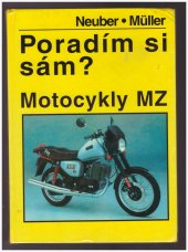 kniha Poradím si sám? Motocykly MZ Od TS k ETZ. Návody k údržbě a opravám motocyklů MZ, T.I.M.E. 1998