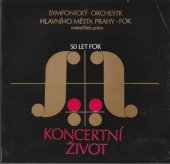 kniha Koncertní život Slavnostní číslo programového sborníku Koncertní život k 50. výročí založení, Symfonický orchestr hl. m. Prahy FOK 1984