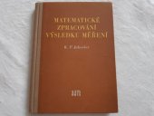 kniha Matematické zpracování výsledků měření Určeno pracovníkům výzkum. ústavů, inž. na závodech a posluchačům vys. škol, SNTL 1958