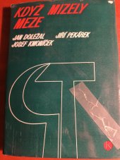 kniha Když mizely meze kapitoly z kolektivizace východočes. zeměd. v letech 1949-1960, Kruh 1987