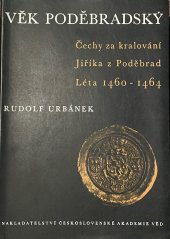 kniha České dějiny Díl III - Věk poděbradský - část 4. Čechy za kralování Jiříka z Poděbrad. Léta 1460-1464, Jan Laichter 1962