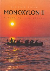 kniha Monoxylon II plavba po 8000 letech : dobrodružství experimentální archeologie, JB Production 1999