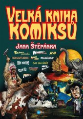 kniha Velká kniha komiksů Jana Štěpánka, Edika 2017