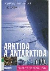 kniha Arktida a Antarktida život ve věčném ledu, Knižní klub 2007
