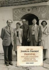 kniha Parsifal osudy jedné demokratické odbojové skupiny v letech 1938-1945 s poválečným dovětkem, Academia 2009