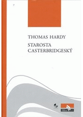 kniha Starosta casterbridgeský příběh člověka pevné vůle, Gasset 2011