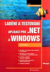 kniha Ladění a testování aplikací pro .NET a Windows, Grada 2004