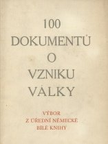 kniha 100 dokumentů o vzniku války výbor z úřední německé Bílé knihy, Orbis 1941
