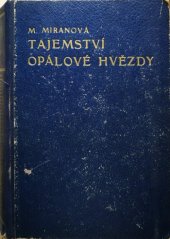 kniha Tajemství opálové hvězdy. [Díl III a IV], Ladislav Šotek 1932