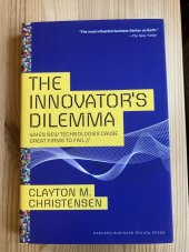 kniha The Innovator’s Dilemma When new technologies cause great firms to fail, Ingram Publisher Services 2016