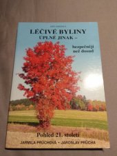 kniha Léčivé byliny úplně jinak - bezpečněji než dosud pohled 21. století, Svítání 2009