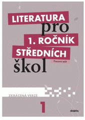 kniha Literatura pro 1. ročník středních škol zkrácená verze - pracovní sešit, Didaktis 2011