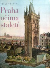 kniha Praha očima staletí = Praga skvoz' prizmu vekov = Prag im Spiegel der Jahrhunderte = Prague through the eyes of the centuries = Prague à travers les siècles, Orbis 1972