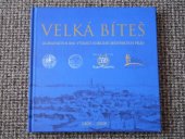 kniha Velká Bíteš almanach k 600. výročí udělení městských práv : [1408-2008, Město Velká Bíteš 2008