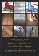 kniha Užitek stavebního díla v udržitelném rozvoji doporučení soudního znalce, České vysoké učení technické, Fakulta stavební 2009