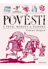 kniha Pověsti z Čech, Moravy a Slezska, Knižní klub 2007