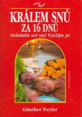 kniha Králem snů za šestnáct dnů ovládněte své sny! : využijte je!, Ivo Železný 2000