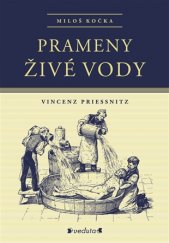 kniha Prameny živé vody Vincenz Priessnitz, Veduta - Bohumír Němec 2017
