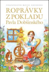 kniha Rozprávky z pokladu Pavla Dobšinského, Matica slovenská 2017