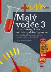 kniha Malý vedec III Experimenty, ktoré môžete vyskúšať aj doma, CPress 2006