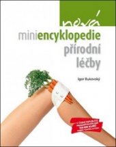 kniha Nová miniencyklopedie přírodní léčby, Bookmedia 2016