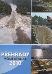 kniha Přehrady v České republice 2010 rekonstrukce, modernizace, sanace, opravy, Český přehradní výbor 2011