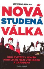 kniha Nová studená válka, aneb, Jak Kreml ohrožuje Rusko i Západ, Mladá fronta 2008