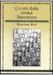 kniha Co mi dala česká literatura vyznání japonského překladatele, KAVA-PECH 1996