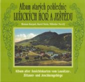 kniha Album starých pohlednic Lužických hor a Ještědu = Album alter Ansichtskarten vom Lausitzer-, Zittauer- und Jeschkengebirge, Nakladatelství 555 2000