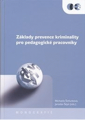 kniha Základy prevence kriminality pro pedagogické pracovníky, Klinika adiktologie, 1. lékařská fakulta Univerzity Karlovy v Praze a Všeobecná fakultní nemocnice v Praze ve vydavatelství Togga 2012