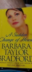 kniha A sudden  change of heart  A women finish a new life when her old one shatters, HarperCollins 1999